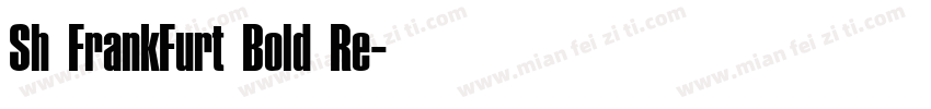 Sh FrankFurt Bold Re字体转换